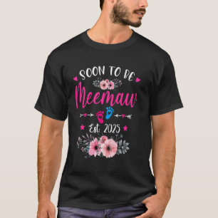 Soon To Be Meemaw 2025 Mothers Day Promoted To Mum T-Shirt