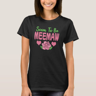 Soon To Be Meemaw T-Shirt