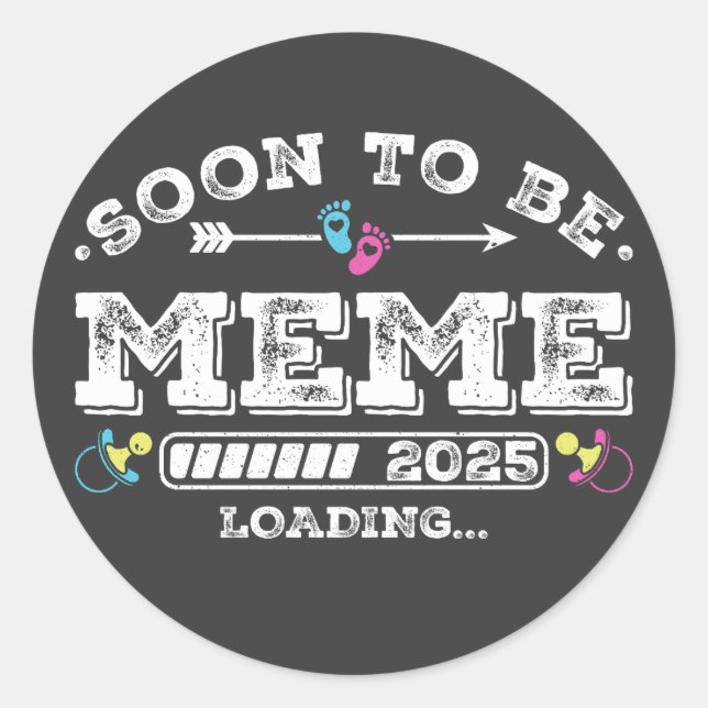 Soon to Be Meme 2025 Loading Classic Round Sticker (Front)