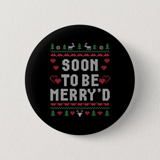 Soon To Be Merry'd Engaged Couples Matching Ugly C 6 Cm Round Badge (Front)
