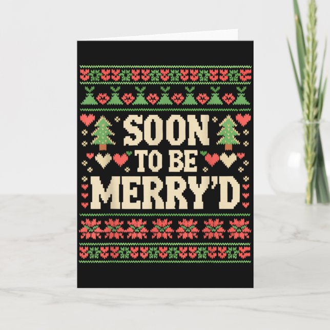 Soon To Be Merry'd Engaged Couples Matching Ugly C Card (Front)