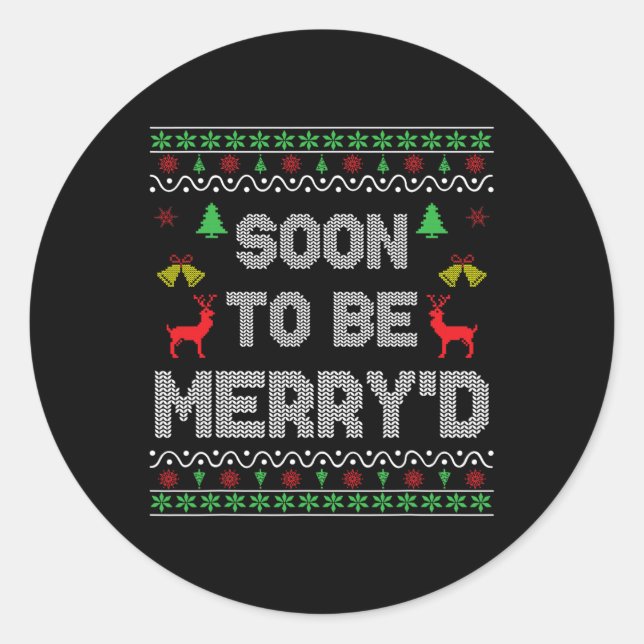 Soon To Be Merry'd Engaged Couples Matching Ugly C Classic Round Sticker (Front)