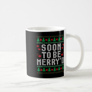 Soon To Be Merry'd Engaged Couples Matching Ugly C Coffee Mug