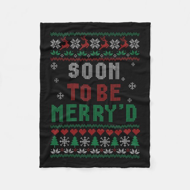 Soon To Be Merryd Engaged Couples Matching Ugly Ch Fleece Blanket (Front)