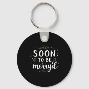 Soon To Be Merry'd Funny Engaged Couples Matching  Key Ring