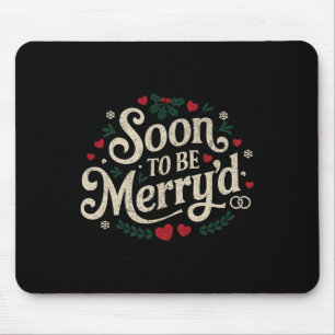 Soon To Be Merry'd Funny Engaged Couples Matching Mouse Mat