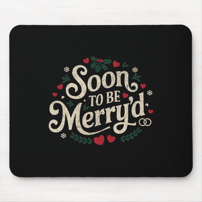 Soon To Be Merry'd Funny Engaged Couples Matching  Mouse Mat (Front)