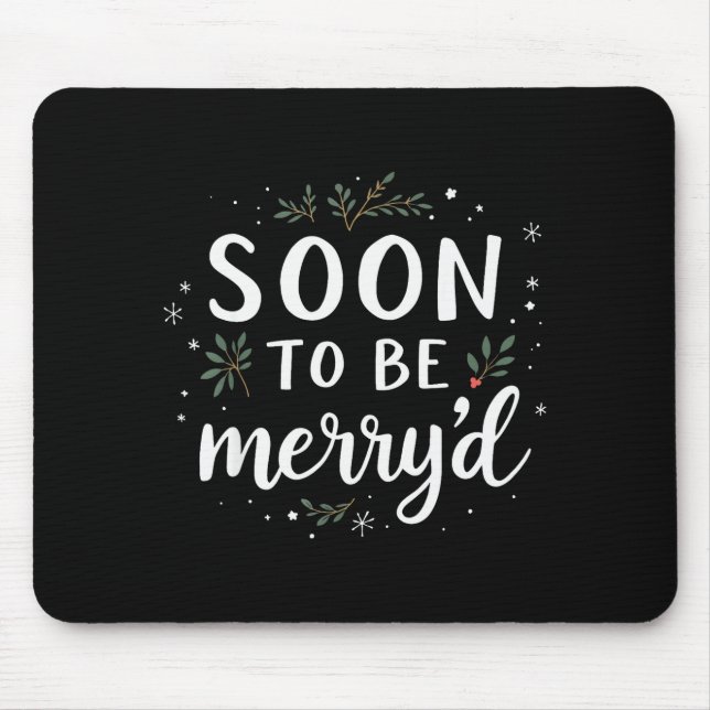Soon To Be Merry'd Funny Engaged Couples Matching  Mouse Mat (Front)