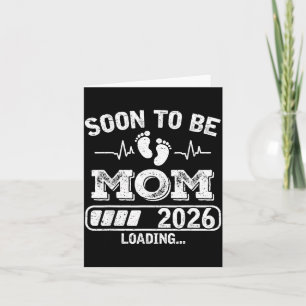 Soon To Be Mom 2026 Loading Funny Pregnancy Announ Card