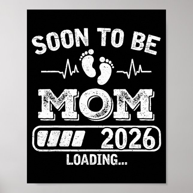 Soon To Be Mom 2026 Loading Funny Pregnancy Announ Poster (Front)