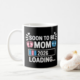 Soon To Be Mom 2026 Loading Pregnancy Announcement Coffee Mug