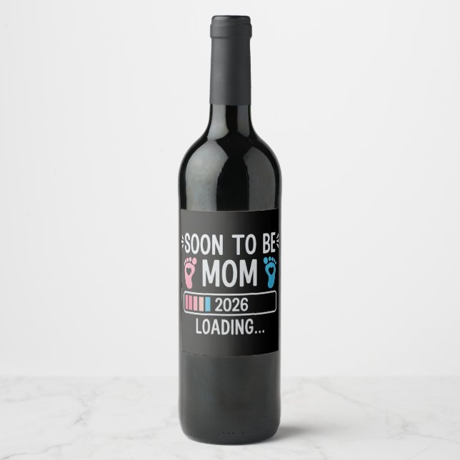 Soon to Be Mom 2026 Loading Pregnancy Announcement Wine Label (Front)