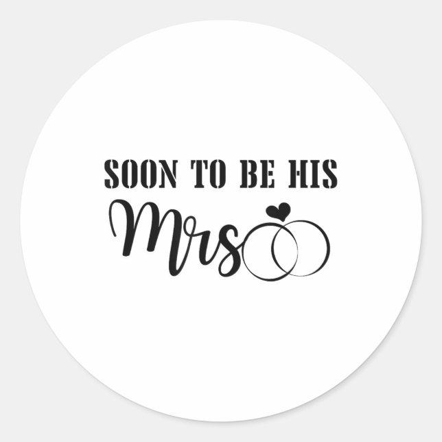 Soon To Be Mr. &amp; Mrs. Celebrate The Bride And  Classic Round Sticker (Front)