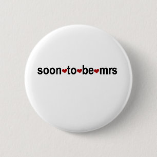 Soon To Be Mrs 6 Cm Round Badge