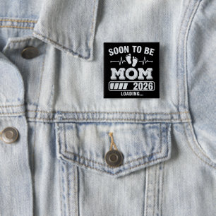 Soon to Be Mum 2026 Loading Pregnancy Announcement 15 Cm Square Badge