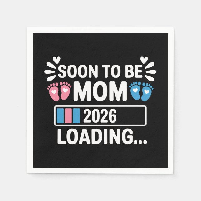 Soon To Be Mum 2026 Loading Pregnancy Announcement Napkin (Front)