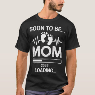 Soon To Be Mum 2026 Loading Pregnancy Announcement T-Shirt