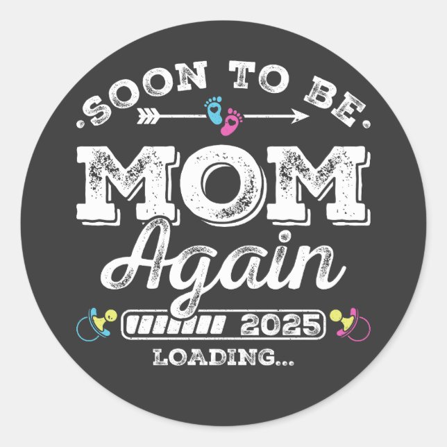 Soon to Be Mum Again 2025 Loading Classic Round Sticker (Front)
