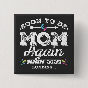 Soon to Be Mum Again 2025 Loading Square 15 Cm Square Badge