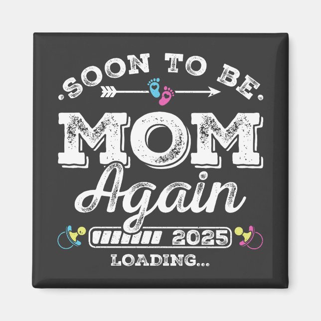 Soon to Be Mum Again 2025 Loading Square Magnet (Front)