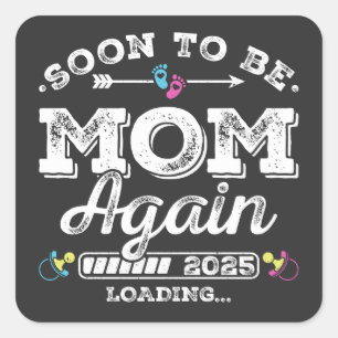 Soon to Be Mum Again 2025 Loading Square Sticker