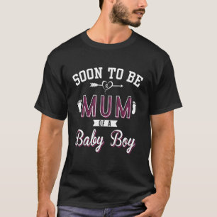 Soon To Be Mum Of A Beautiful Baby Boy Mother's Da T-Shirt