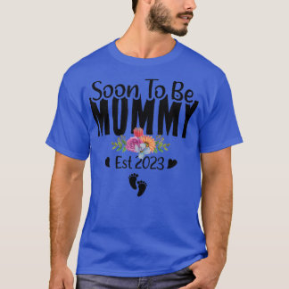 Soon To Be Mummy 2023 Pregnancy First Time Mum Mot T-Shirt