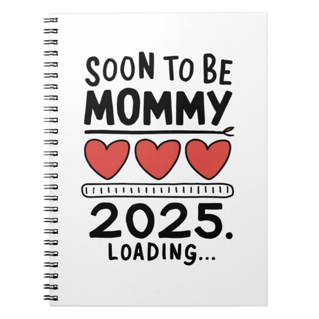 Soon To be Mummy 2025 Mum Loading Promoted Mummy Notebook (Front)