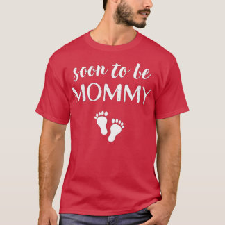 Soon To Be Mummy Mum Funny Pregnancy for Women T-Shirt