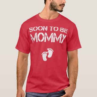 Soon To Be Mummy Mum Funny Pregnancy for Women  T-Shirt