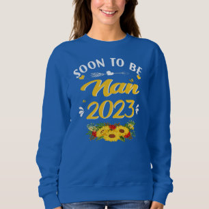 Soon To Be Nan 2023 Sunflower Mother's Day  Sweatshirt