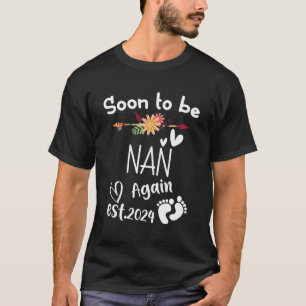 Soon To Be Nan Again Est2024 Baby Shower Pregnancy T-Shirt