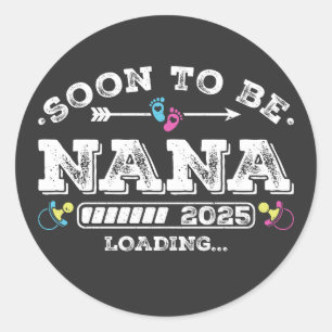 Soon to Be Nana 2025 Loading Classic Round Sticker