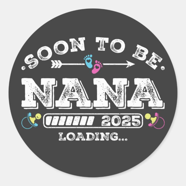 Soon to Be Nana 2025 Loading Classic Round Sticker (Front)