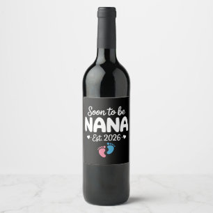 Soon To Be Nana 2026 Funny Pregnancy Announcement  Wine Label