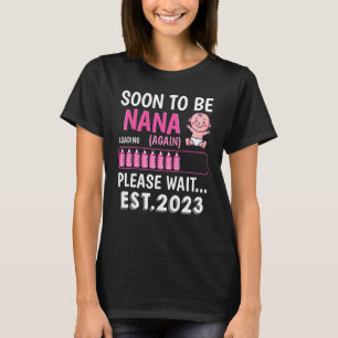 Soon To Be Nana Again Est 2023 Baby Shower Girl Lo T-Shirt
