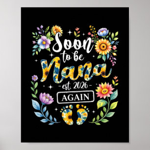 Soon To Be Nana Again Est 2026 New Grandma Floral Poster