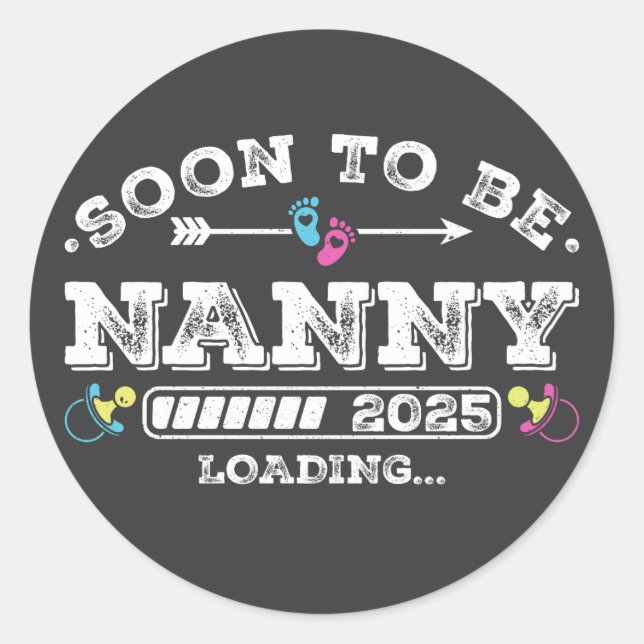 Soon to Be Nanny 2025 Loading Classic Round Sticker (Front)
