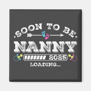 Soon to Be Nanny 2025 Loading Square Magnet
