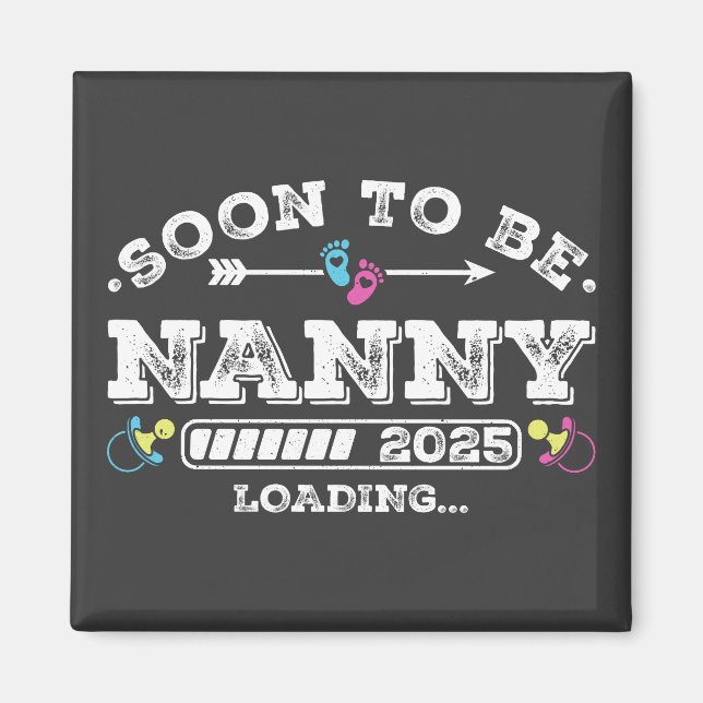 Soon to Be Nanny 2025 Loading Square Magnet (Front)