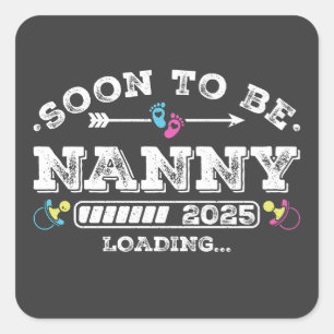 Soon to Be Nanny 2025 Loading Square Sticker