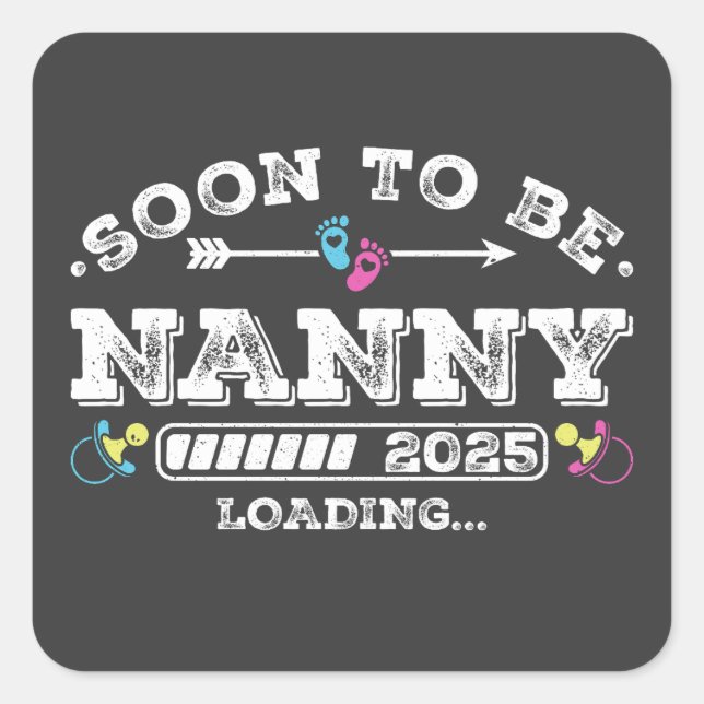 Soon to Be Nanny 2025 Loading Square Sticker (Front)