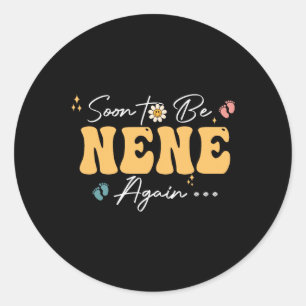 Soon To Be Nene Again Fathers Day Classic Round Sticker