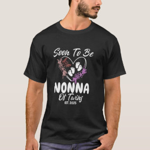 Soon to Be Nonna of Twins Est 2025 Cute Grandma T-Shirt