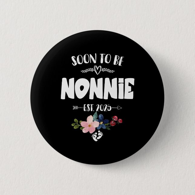 Soon To Be Nonnie 2025 Mothers Day First Time Nonn 6 Cm Round Badge (Front)
