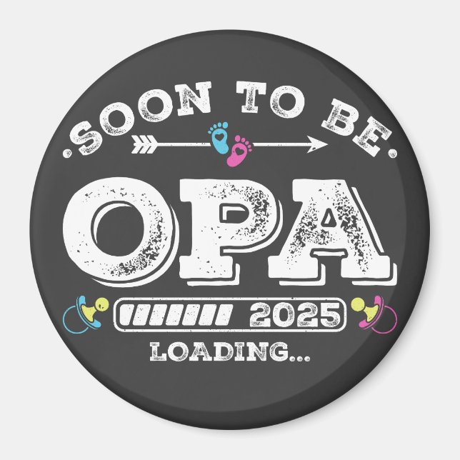 Soon to Be Opa 2025 Loading Circle Magnet (Front)