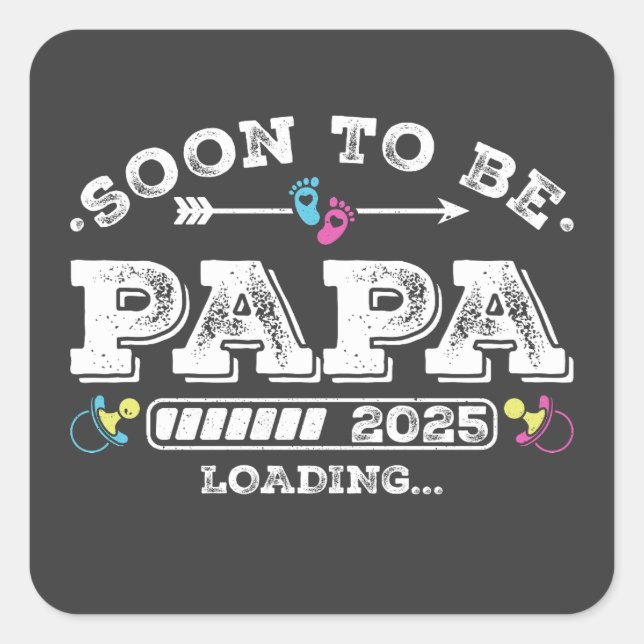Soon to Be Papa 2025 Loading Square Sticker (Front)