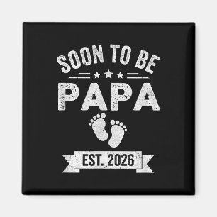 Soon To Be Papa 2026 Fathers Day First Time Papa T Magnet