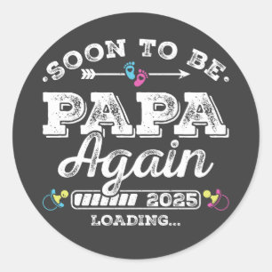 Soon to Be Papa Again 2025 Loading Classic Round Sticker
