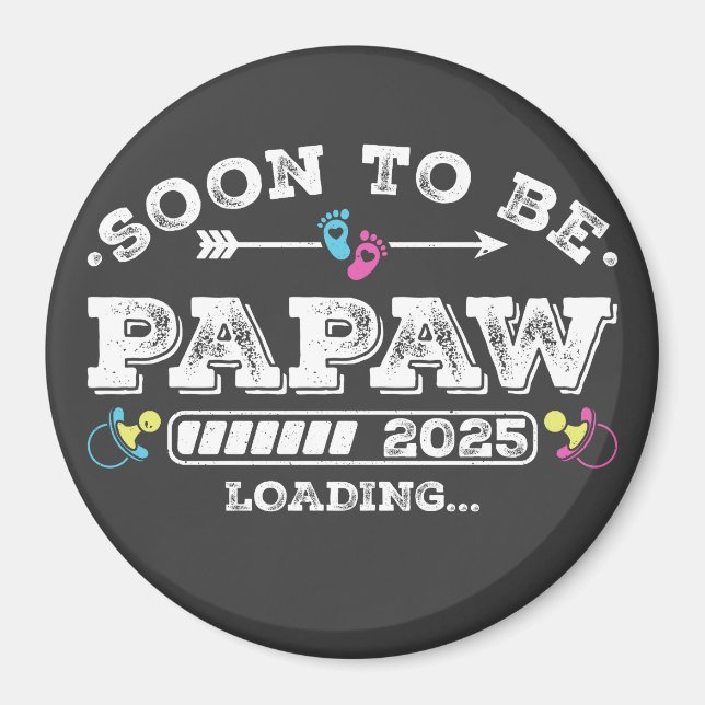 Soon to Be Papaw 2025 Loading Circle Magnet (Front)